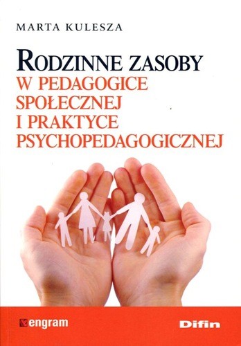 Rodzinne zasoby w pedagogice społecznej i praktyce psychope…
