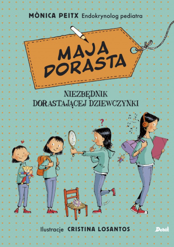 Maja dorasta : niezbędnik dorastającej dziewczynki