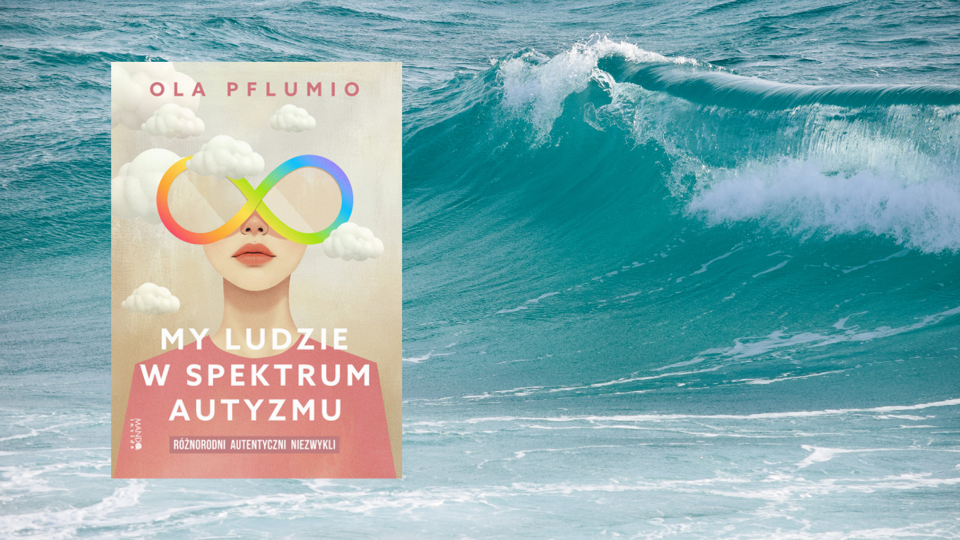 My ludzie w spektrum autyzmu : różnorodni, autentyczni, nie…