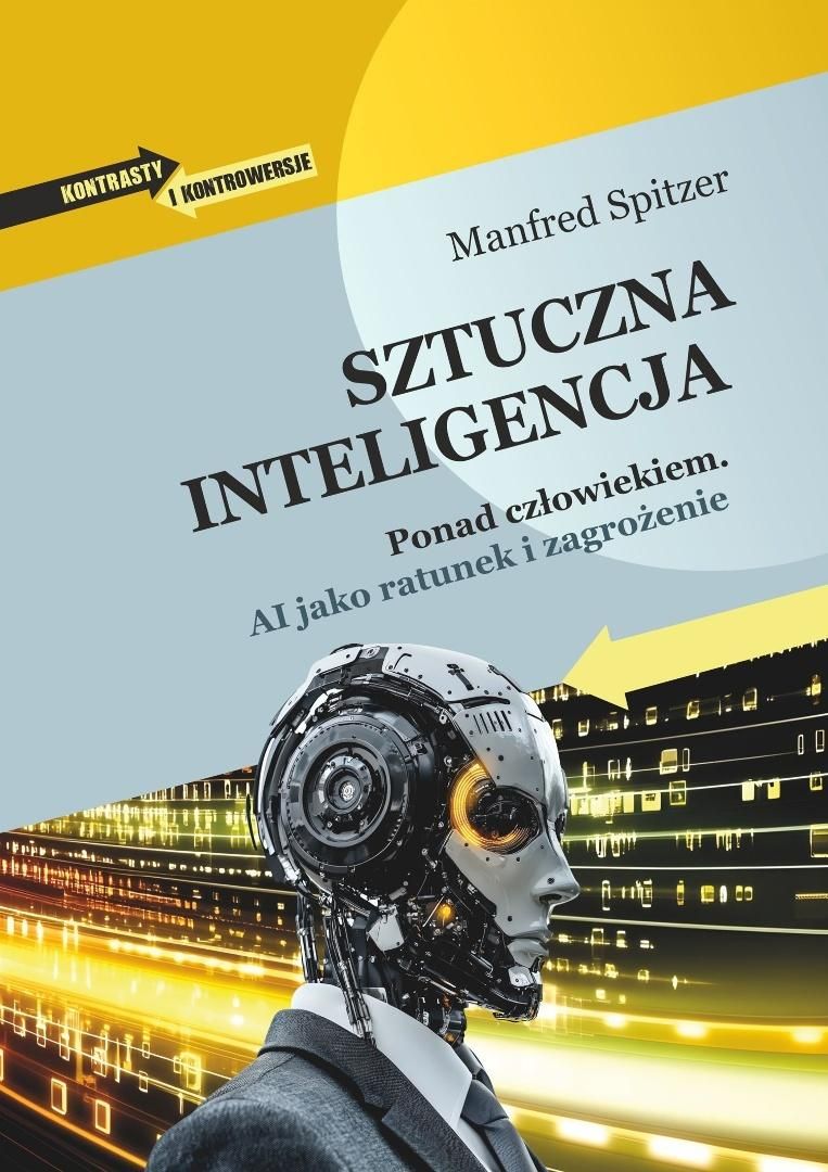 Sztuczna inteligencja : ponad człowiekiem : AI jako ratunek…